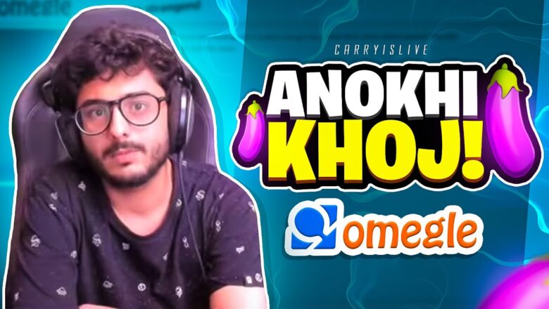 EK ANOKHI KHOJ ( GONE OMEGLE)