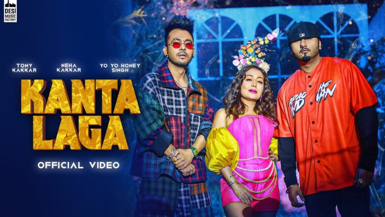 KANTA LAGA – Tony Kakkar, Yo Yo Honey Singh, Neha Kakkar | Anshul Garg | Latest Hindi Song 2021