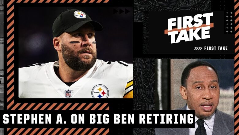 Stephen A.’s reaction to Big Ben retiring after 18 seasons with the Steelers | First Take