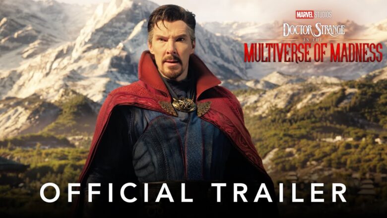 Marvel Studios’ Doctor Strange in the Multiverse of Madness | Official Trailer