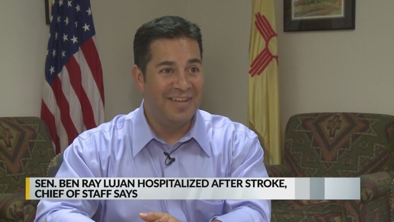 Sen. Ben Ray Luján hospitalized for stroke