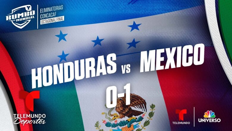 Honduras vs. México 0-1 | Rumbo al Mundial | Telemundo Deportes