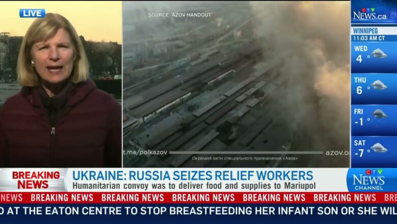 Russia reportedly seizes aid workers | CTV News in Ukraine