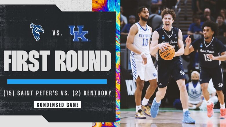 Saint Peter’s vs. Kentucky – First Round NCAA tournament extended highlights