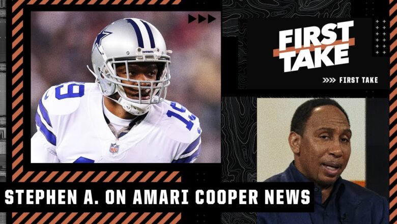 Why Stephen A. isn’t surprised by Amari Cooper’s release | First Take