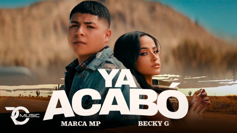 MARCA MP, BECKY G – YA ACABÓ (Official Video)