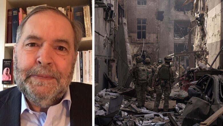 Mulcair: Canada has ‘duty’ to protect Ukraine amid atrocities