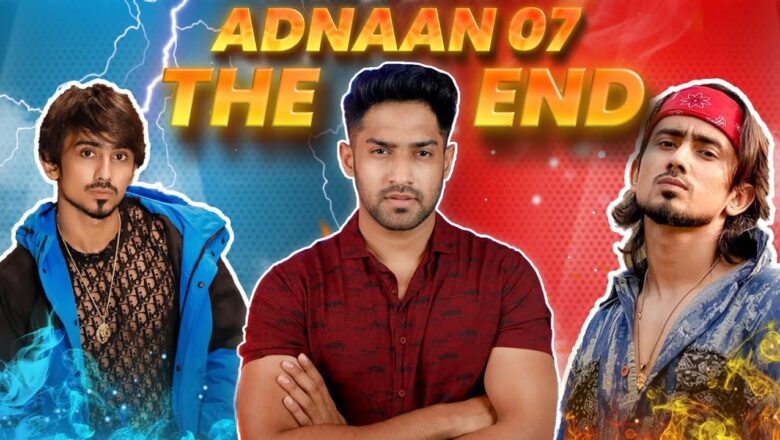 ADNAAN 07- THE END!  (YOUTUBE VS TIKTOK 2.0)