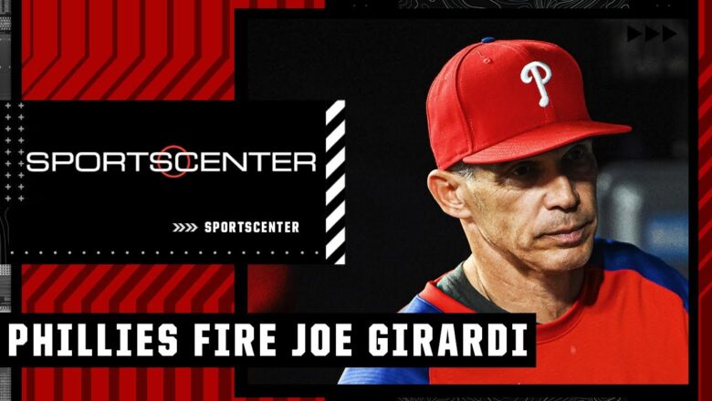 Phillies fire manager Joe Girardi | SportsCenter