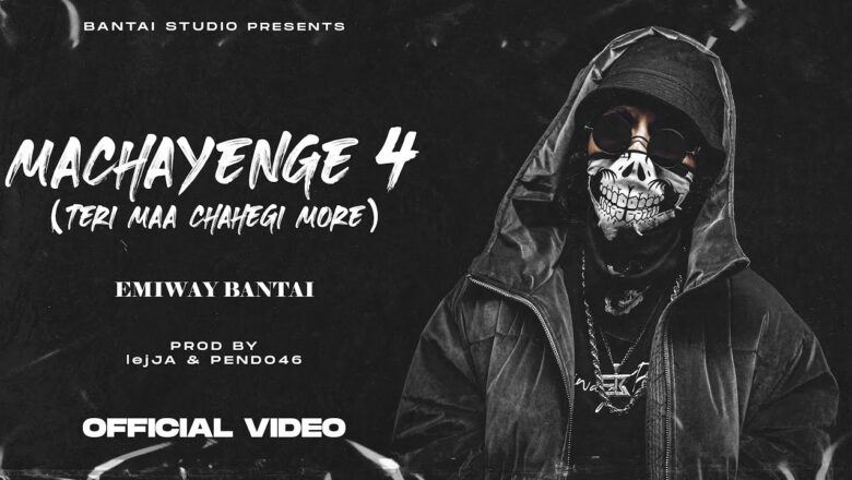 EMIWAY – MACHAYENGE 4 (EXPLICIT) (OFFICIAL MUSIC VIDEO)