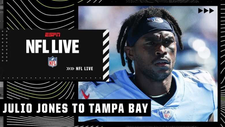 ? Julio Jones signing with the Tampa Bay Buccaneers ? | NFL Live