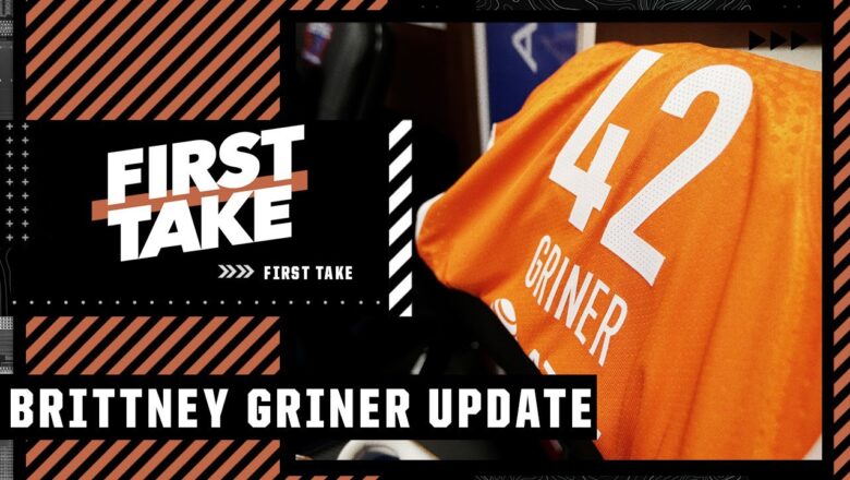 Updates on Brittney Griner’s wrongful detainment in Russia | First Take