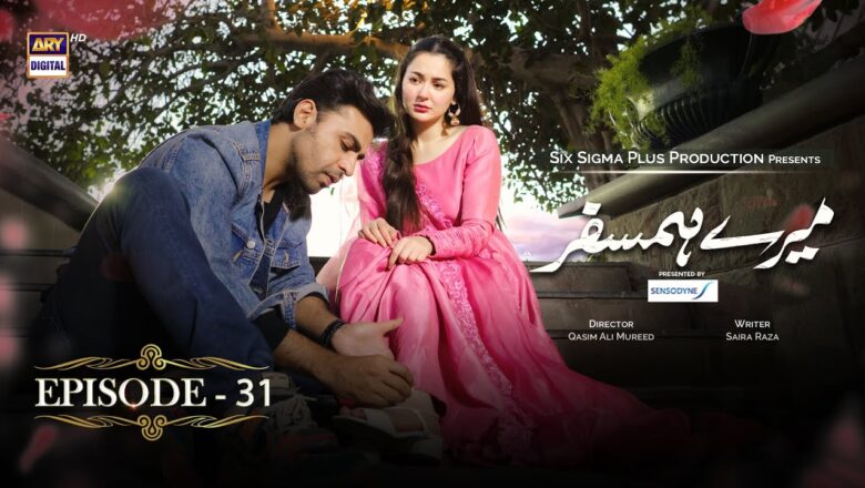 Mere Humsafar Episode 31 – Presented by Sensodyne – 4th August 2022 – ARY Digital Drama