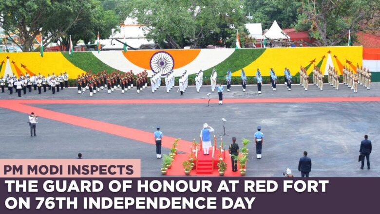 PM Modi inspects the Guard of Honour at Red Fort on 76th Independence Day