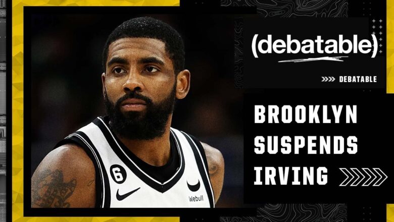 Kyrie Irving suspended for at least 5 games by Brooklyn Nets | (debatable)