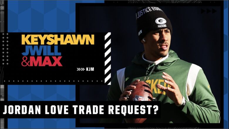 Jordan Love set to REQUEST A TRADE from the Packers in 2023?! | KJM