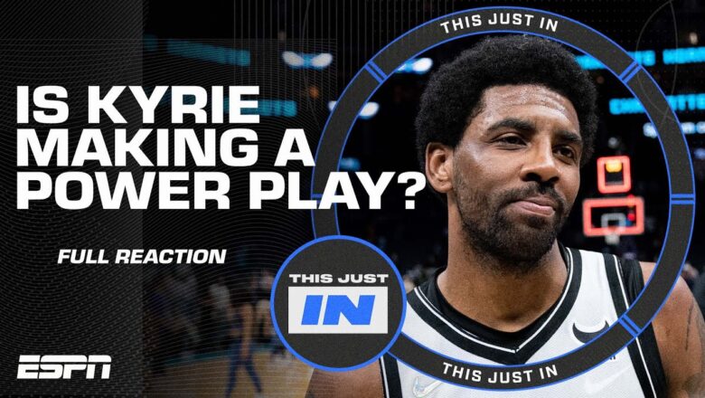 Is Kyrie Irving making a POWER PLAY with the Nets? | This Just In reacts to his trade request