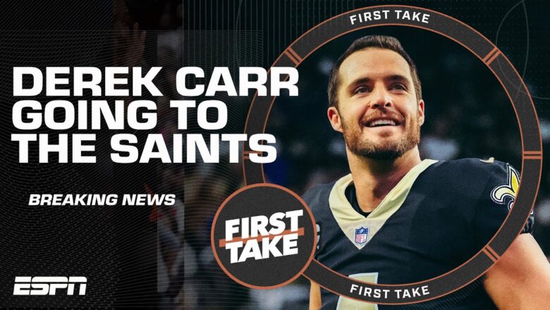 🚨 Derek Carr is signing with the Saints 🚨 | First Take