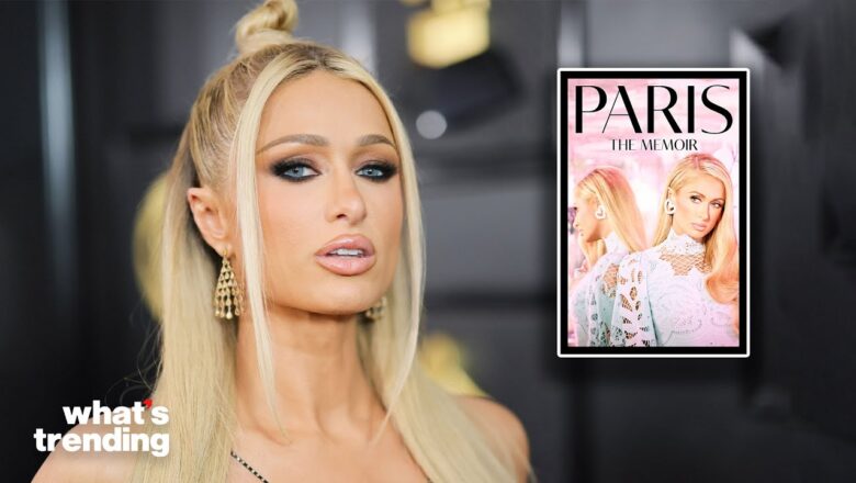 Paris Hilton Opens Up About Playboy, Relationships, & More in New Memoir | What’s Trending Explained