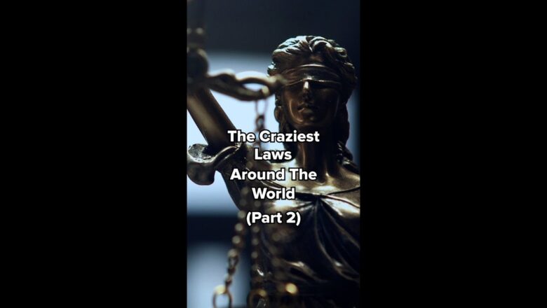 The Craziest Laws Around The World