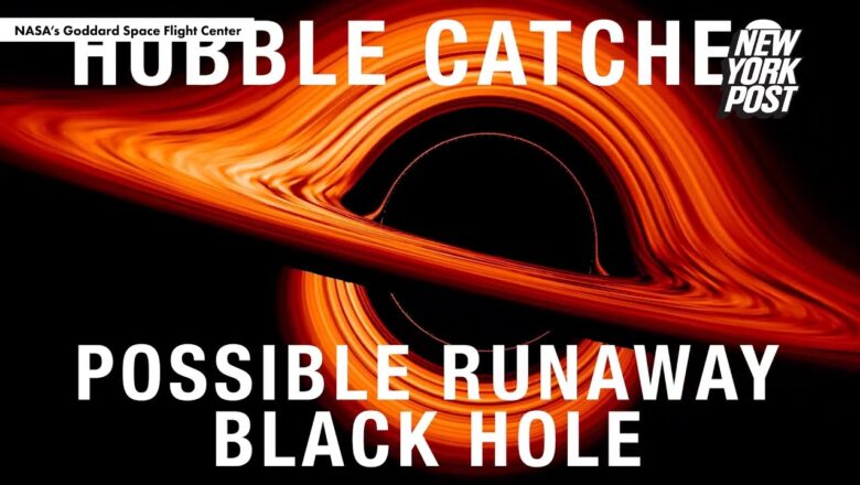 NASA warns of ‘runaway’ black hole: ‘Invisible monster on the loose’ | New York Post