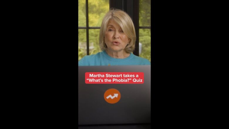Martha Stewart Take a “What’s The Phobia?” Quiz