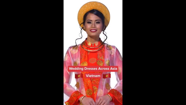 Wedding Dresses Across Asia – Vietnam