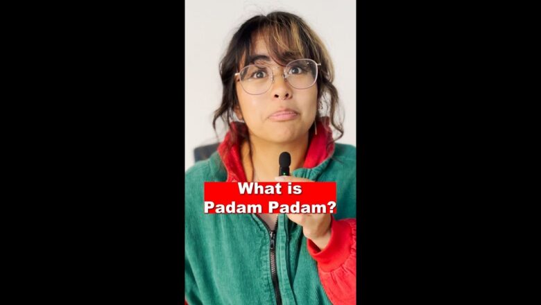 What is Padam Padam?