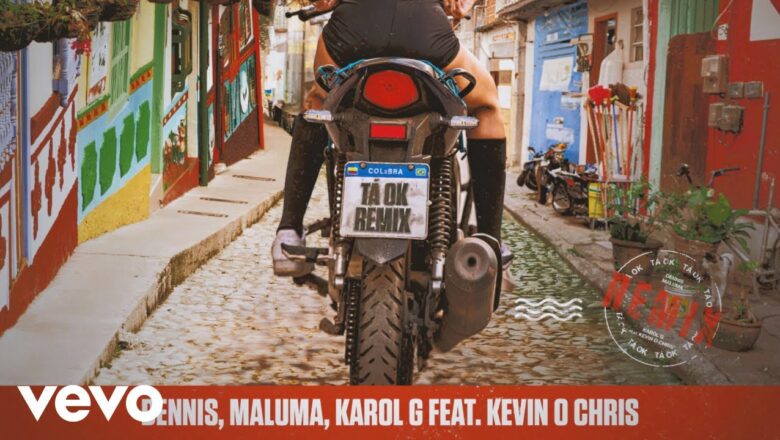 DENNIS, Maluma, Karol G, MC Kevin o Chris – Tá OK (Remix) ft. MC Kevin o Chris