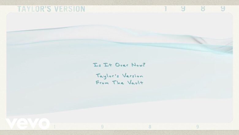 Taylor Swift – Is It Over Now? (Taylor’s Version) (From The Vault) (Lyric Video)