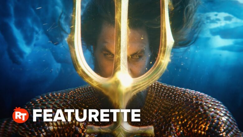 Aquaman and the Lost Kingdom Exclusive Featurette – Finding the Lost Kingdom (2023)