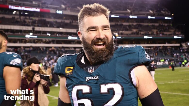 Jason Kelce ‘Star-Struck’ by Celebs at Super Bowl