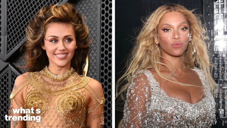 Miley Cyrus Reveals Beyoncé is Her CLOSEST Hollywood Friend