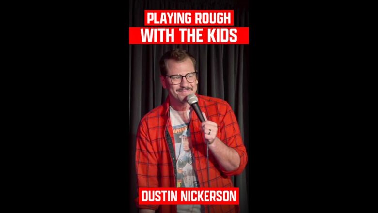 Dustin Nickerson – Playing Rough With The Kids