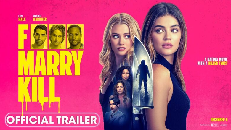 F Marry Kill | Official Trailer – Lucy Hale, Virginia Gardner