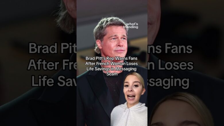 Brad Pitt’s Rep Warns Fans After French Woman Loses Life Savings in Messaging Scam