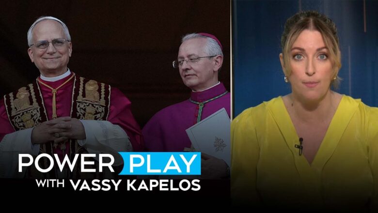 Leo XIV elected as first American pope  | Power Play for Wednesday, May. 8, 2025