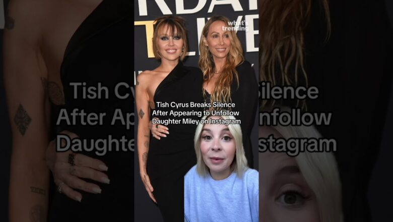 Tish Cyrus Breaks Silence After Appearing to Unfollow Daughter Miley on Instagram