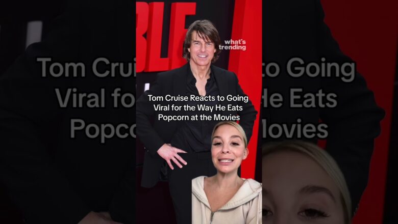 Tom Cruise Reacts to Going Viral for the Way He Eats Popcorn at the Movies