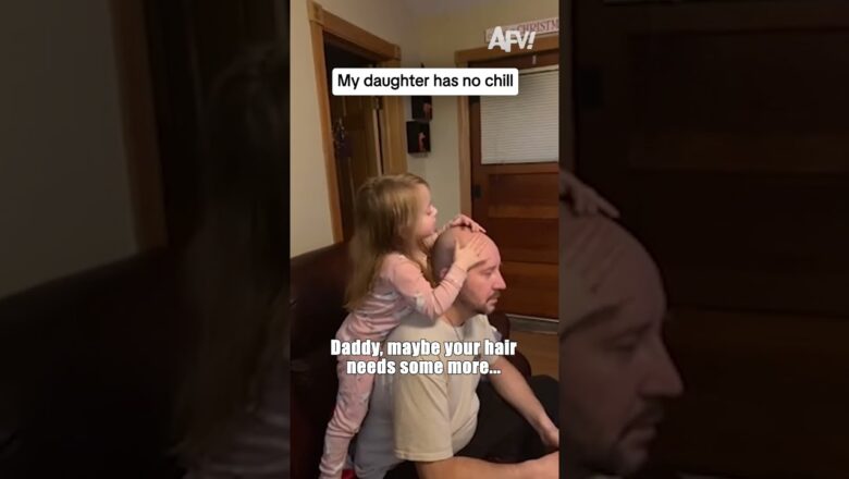 My daughter has no chill