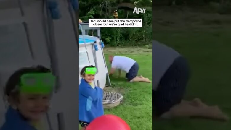 Dad should have put the trampoline closer, but we’re glad he didn’t