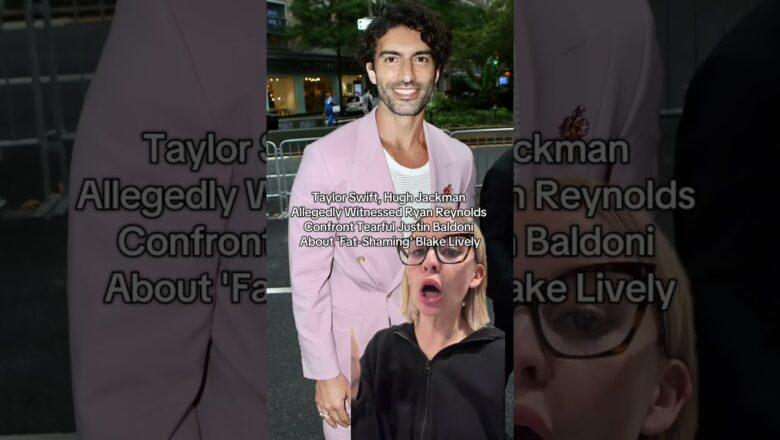 Taylor Swift, Hugh Jackman Allegedly Saw Ryan Reynolds Confront Justin Baldoni About Blake Lively
