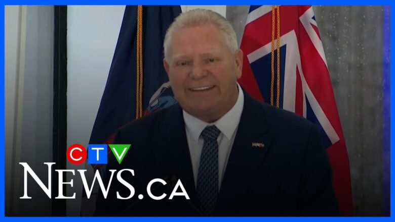 Ontario Premier Doug Ford says ‘God bless the people of the United States of America’