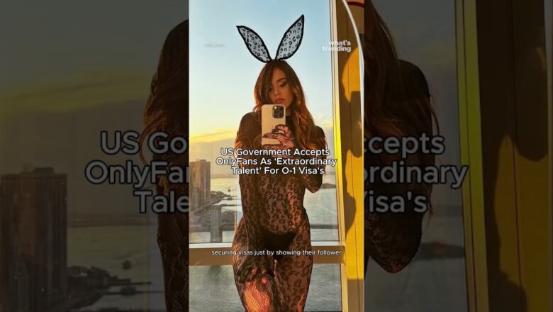 U.S Government ACCEPTS OnlyFans Models as ‘Extraordinary Talent’ for O-1 Visa’s
