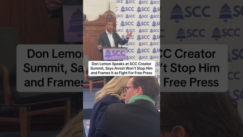 Don Lemon Speaks at SCC Creator Summit, Says Arrest Won’t Stop Him