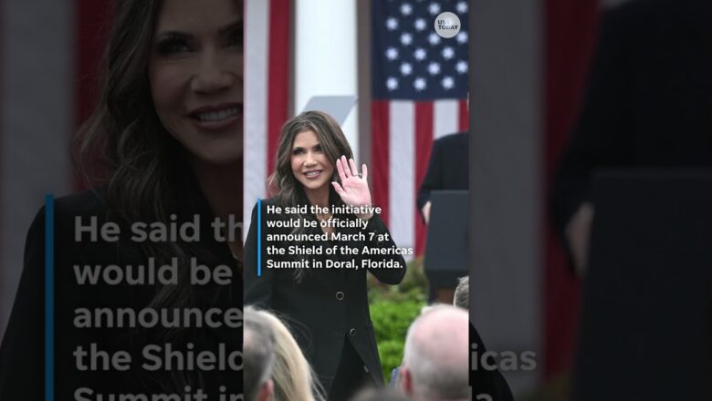 What is the Shield of the Americas, Kristi Noem’s next venture?