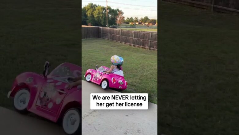 We are never letting her get her license