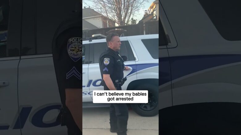 I can’t believe my babies got arrested