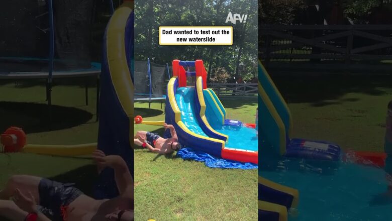 Dad wanted to test out the new waterslide