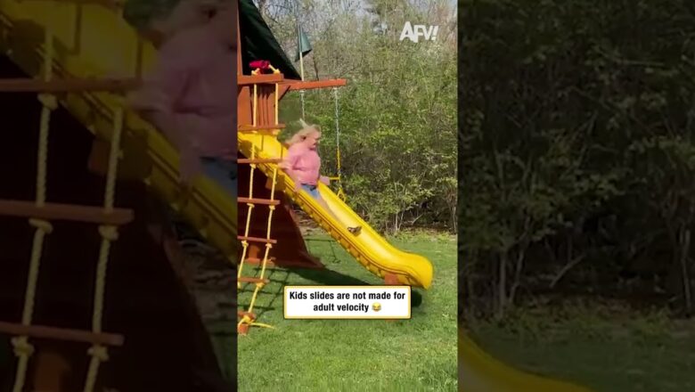 Kid slides are not made for adult velocity ๐